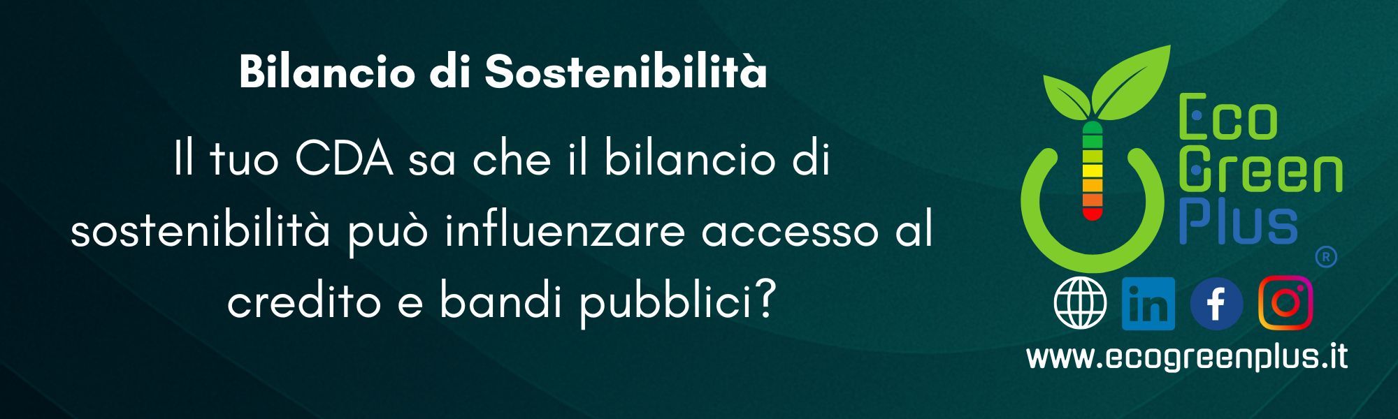Il tuo CDA sa che il bilancio di sostenibilità può influenzare accesso al credito e bandi pubblici?